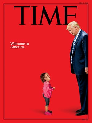The cover of TIME magazine with Donald Trump and the toddler crying as border patrol searches