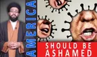America Should Be Ashamed Of How It Is Dealing With Covid19